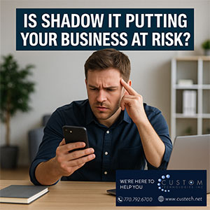 Shadow IT: The Hidden Cybersecurity Risk Lurking Inside Your Metro Atlanta Business